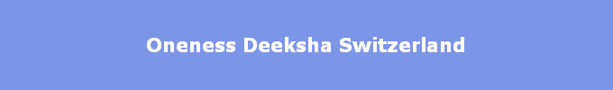 Oneness Deeksha Switzerland
